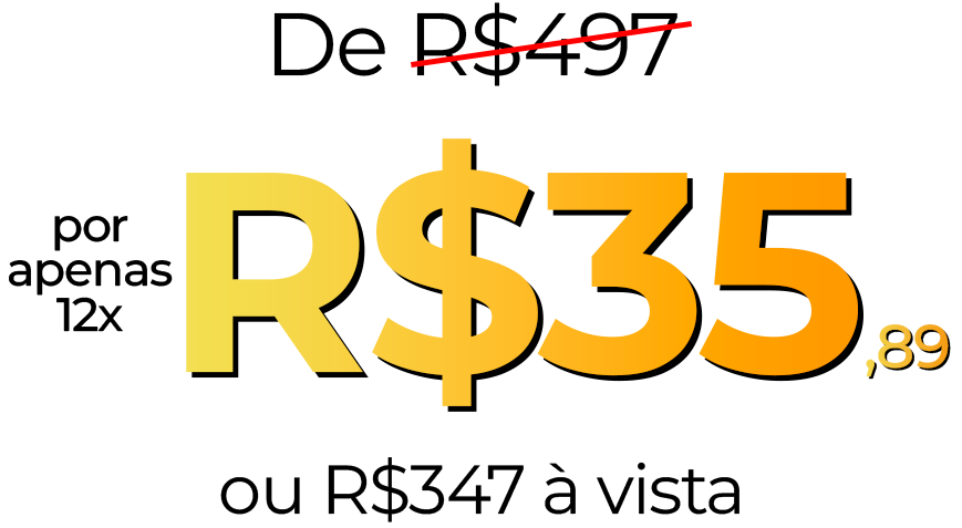 De R$ 497 por 12 vezes de R$ 35,89 ou R$ 347 à vista